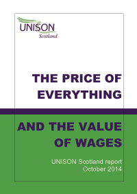 The Price of Everything and the Value of Wages - UNISON Scotland report Oct 2014